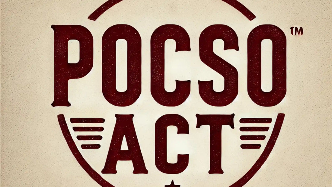 POCSO Act Made Easy: Legal Safeguards Every Indian Parent Should Know